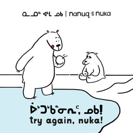Nanuq and Nuka: Try Again, Nuka!