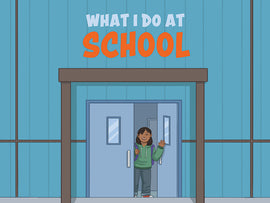 What I Do at School