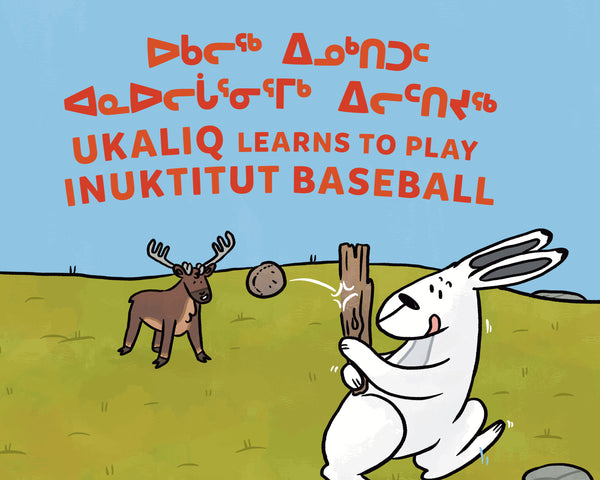 Ukaliq Learns to Play Inuktitut Baseball | Arvaaq Press – Inhabit ...
