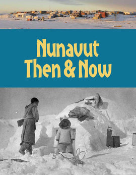 Nunavut Then and Now