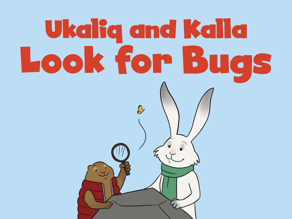 Ukaliq and Kalla Look for Bugs
