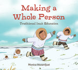 Making a Whole Person: Traditional Inuit Education